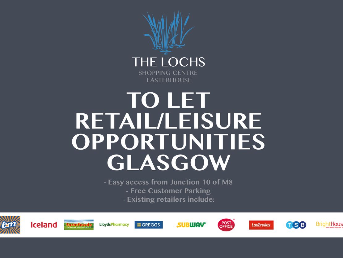 The Lochs Shopping Centre, Westerhouse Road, Easterhouse, Glasgow, G34 9DT